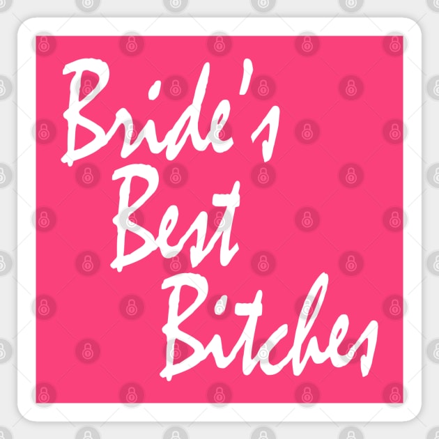 Bride's Best Bitches Bachelorette Party Matching Sticker by DeesDeesigns